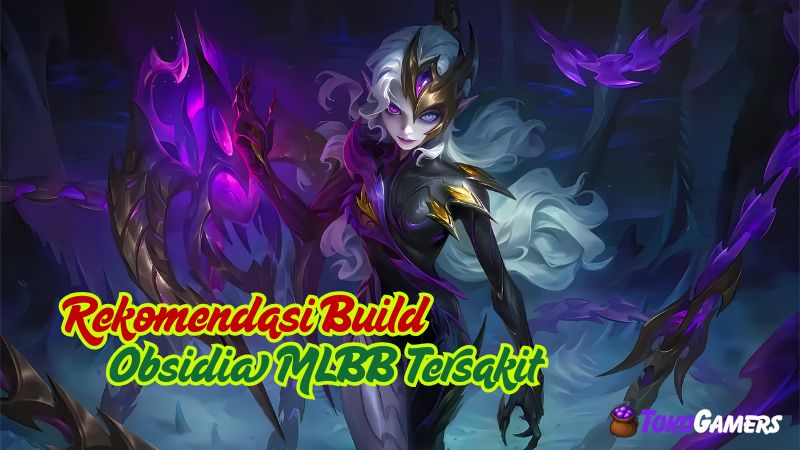 Rekomendasi Build Obsidia Tersakit, MM Rasa Assassins!
